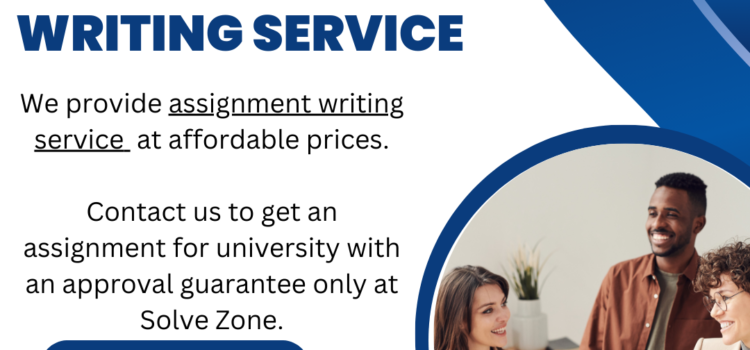Solve Zone Provides Assignment Writing Service For All Subjects And University
